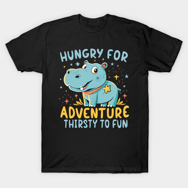 Hungry for adventure thirsty for fun T-Shirt by NomiCrafts